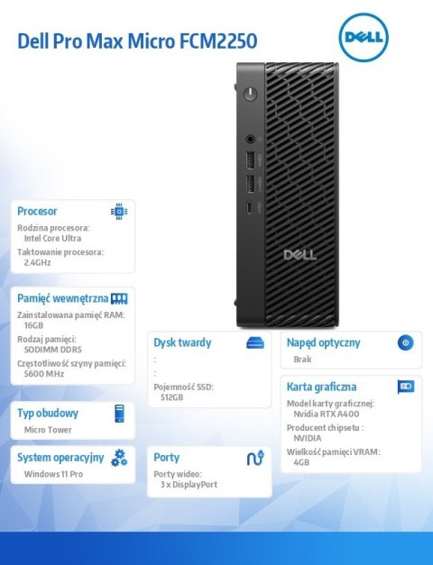 Dell Stacja robocza Dell Pro Max Micro FCM2250 Win 11 Pro Intel U7 265/16GB/512GB/NVIDIA RTX A400/WLAN + BT/Wireless Kb & Mouse/280W/
