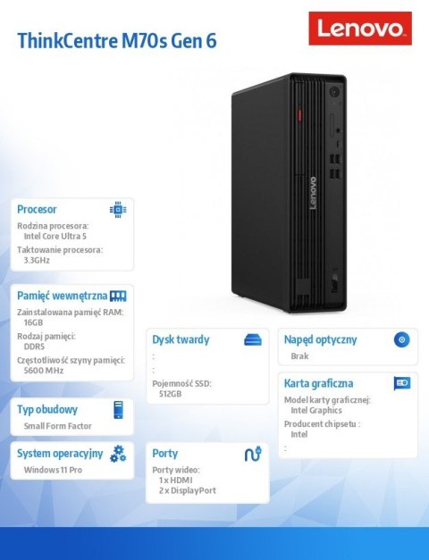 Lenovo Komputer ThinkCentre M70s G6 SFF 12YK0011PB W11Pro Ultra 5 225/16GB/512GB/INT/3YRS OS + 1YR Premier