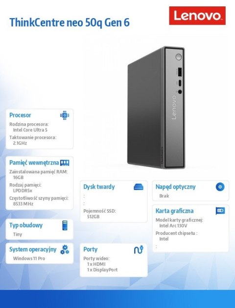 Lenovo Komputer ThinkCentre Neo 50q Tiny G6 13HR0049PB W11Pro Ultra 5 226V/16GB/512GB/INT/3YRS OS